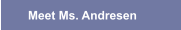 Meet Ms. Andresen